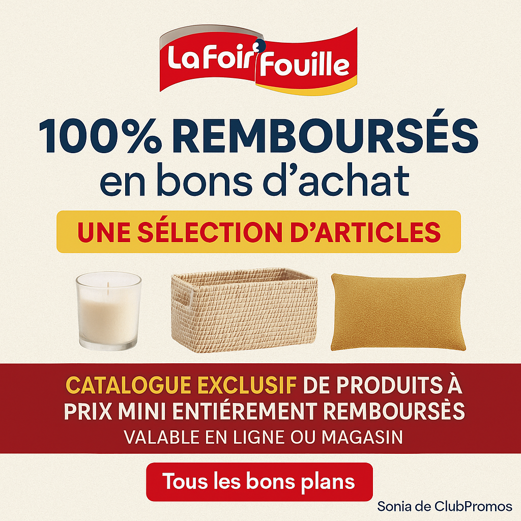 Offre La Foir'Fouille 100% remboursée en bons d'achat – catalogue exclusif de produits à prix mini entièrement remboursés – valable en ligne ou magasin – La Foir’Fouille bons plans maison 2025