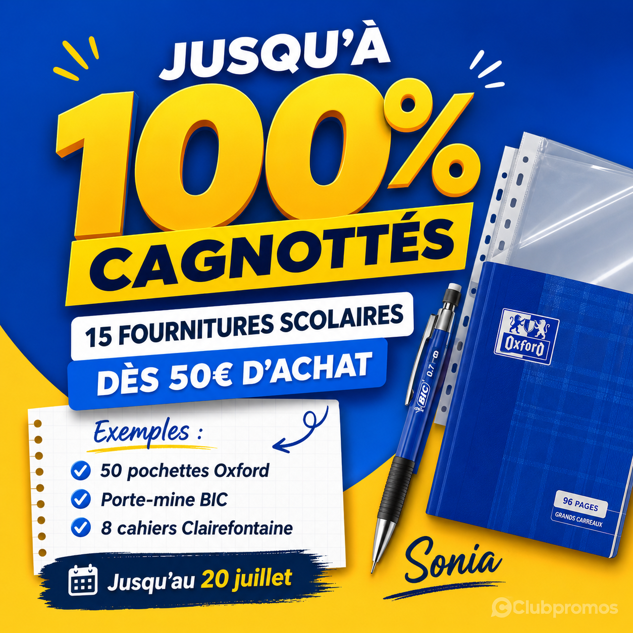 Visuel bleu et jaune annonçant 15 fournitures scolaires jusqu’à 100 % cagnottées dès 50 € d’achat, illustré avec des pochettes perforées, un porte-mine et des cahiers, avec la signature Sonia et le logo ClubPromos discret.