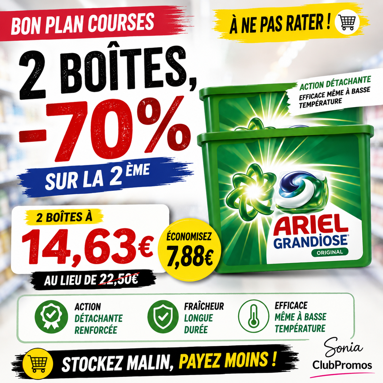 Visuel annonçant 30 capsules Ariel Grandiose à environ 14,63 € chez Carrefour grâce au deuxième paquet à moins 70 %, avec la signature Sonia suivie du logo ClubPromos discret et transparent.