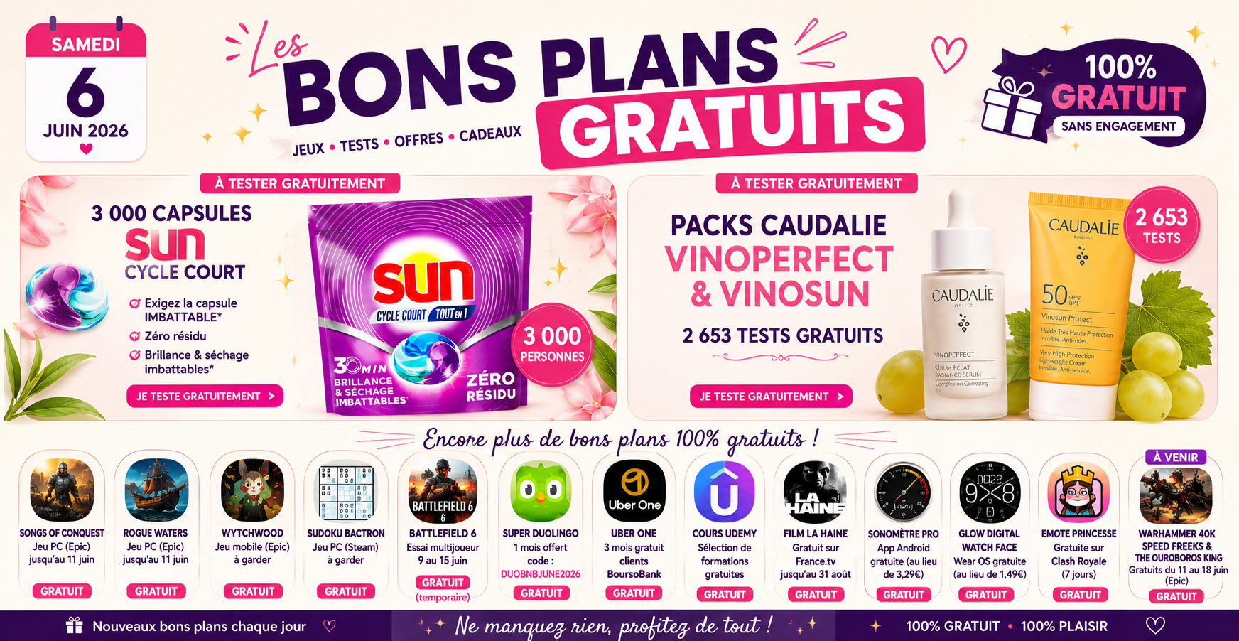 Bannière ClubPromos des bons plans gratuits du samedi 6 juin 2026 avec Capsules SUN Cycle Court, Packs Caudalie, jeux PC gratuits Songs of Conquest, Rogue Waters, Wytchwood, Sudoku Bactron, Battlefield 6, Super Duolingo offert, Uber One 3 mois gratuit, Cours Udemy gratuits, Film La Haine gratuit, Sonomètre Pro gratuit, Glow Digital Watch Face gratuit, Emote Princesse gratuite et Warhammer 40K Speed Freeks & The Ouroboros King.