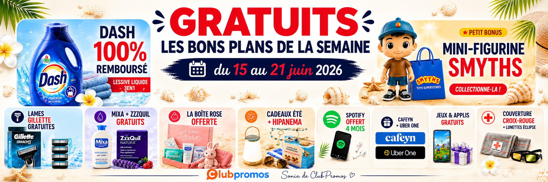 Bannière ClubPromos des gratuits de la semaine du 15 au 21 juin 2026 avec cadeaux offerts, ODR, tests produits, lames Gillette, Mixa, ZzzQuil, La Boîte Rose, Spotify, Dash remboursé, Cafeyn, Uber One, Hipanema, sac de plage, couverture de survie, lunettes éclipse, jeux gratuits et applis offertes.