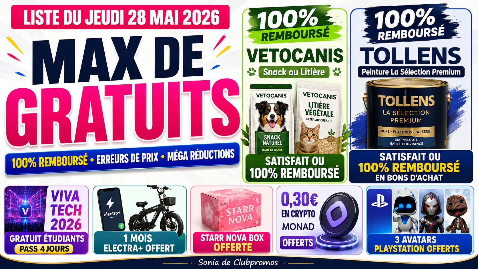 Visuel promotionnel de la liste du jeudi 28 mai 2026 mettant en avant les meilleures offres 100% remboursées et gratuits du jour : VETOCANIS Snack ou Litière satisfait ou 100% remboursé, peinture TOLLENS La Sélection Premium satisfait ou 100% remboursé en bons d’achat, VivaTech 2026 gratuit pour les étudiants avec pass 4 jours, 1 mois Electra+ offert, Starr Nova Box offerte dans Brawl Stars, 0,30€ en crypto Monad offerts via Revolut et 3 avatars PlayStation offerts. Sélection signée Sonia de Clubpromos.
