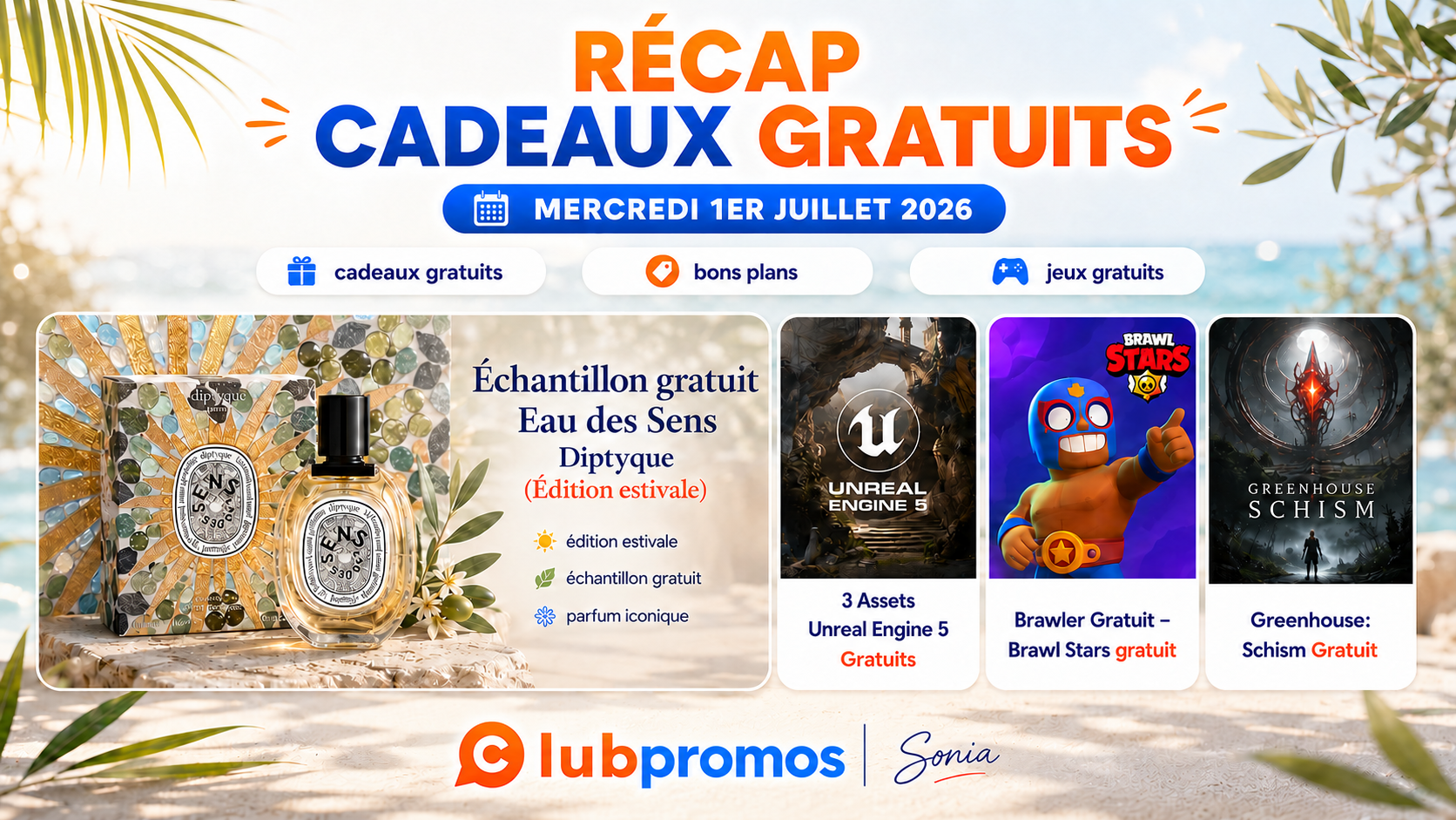 Récap des cadeaux gratuits et bons plans du 1er juillet 2026 avec l'échantillon gratuit Eau des Sens Diptyque, les assets Unreal Engine 5, Brawl Stars, Greenhouse Schism et d'autres offres gratuites sur ClubPromos.