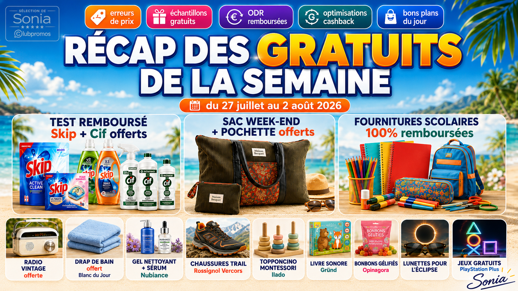Bannière ClubPromos du récap des gratuits de la semaine du 27 juillet au 2 août 2026 avec tests Skip et Cif remboursés, sac week-end et pochette Becquet offerts, fournitures scolaires 100 % remboursées, radio vintage, drap de bain bleu, soins Nubiance, chaussures Rossignol, Topponcino Montessori, livre sonore, lunettes pour l’éclipse et jeux PlayStation Plus.