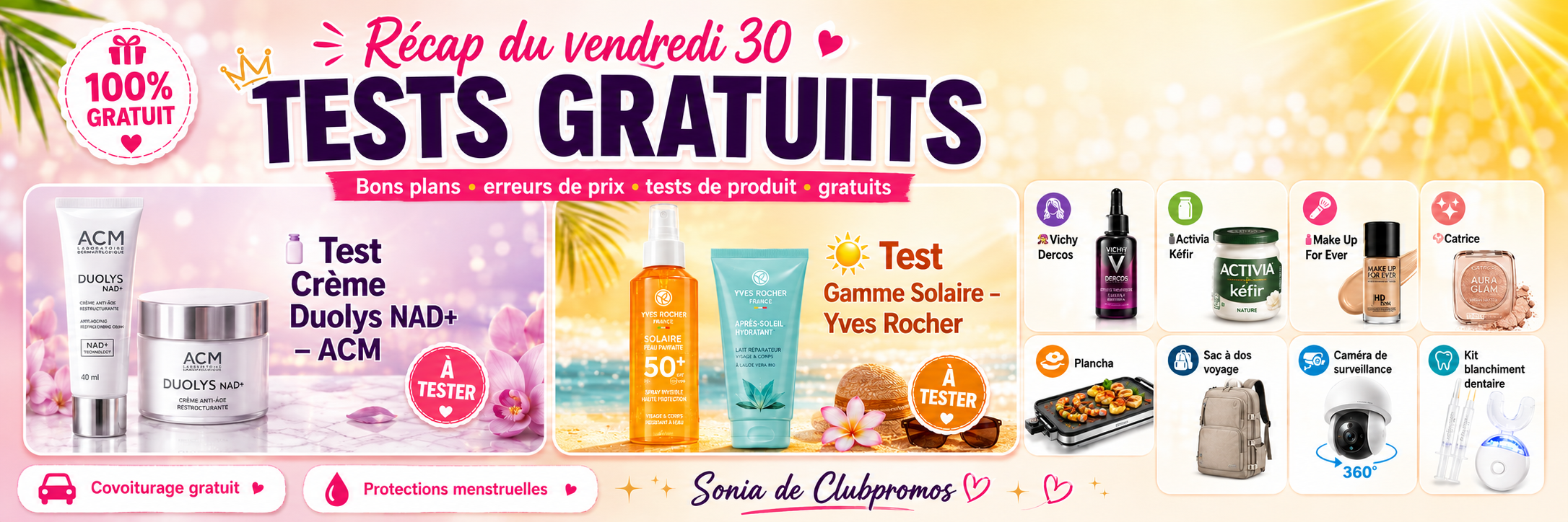 Bannière ClubPromos du récap des tests gratuits du vendredi 30 mai 2026, mettant en avant la Crème Duolys NAD+ ACM, la gamme solaire Yves Rocher, les bons plans gratuits, les erreurs de prix, les tests de produits beauté, soins, maison et technologie, avec des mentions secondaires pour Vichy Dercos, Activia Kéfir, Make Up For Ever, Catrice, plancha, sac à dos voyage, caméra de surveillance, kit de blanchiment dentaire, covoiturage gratuit et protections menstruelles.