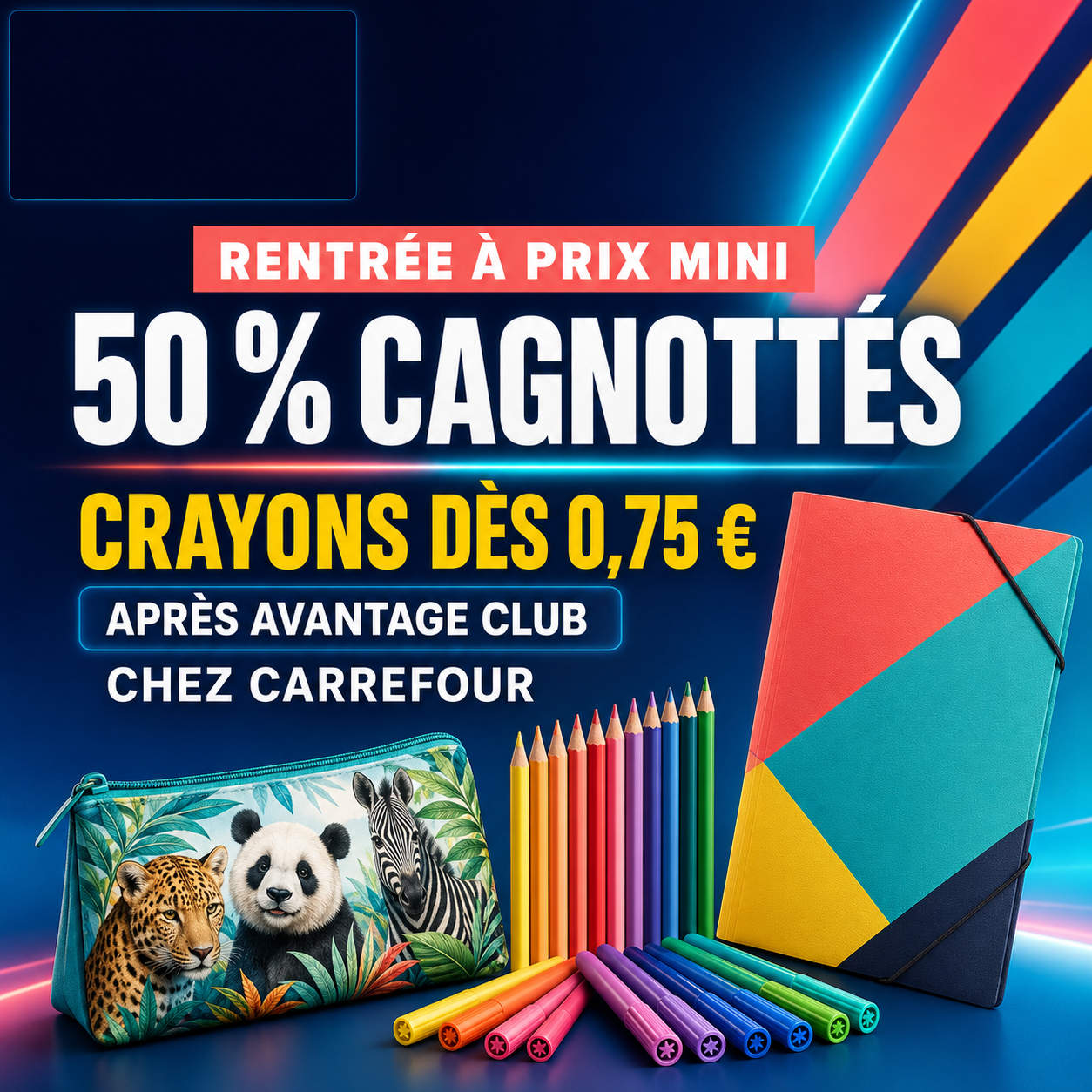 Visuel moderne consacré aux fournitures scolaires Maped et Oxford chez Carrefour, avec des crayons de couleur, des feutres, une trousse animalière et un porte-vues, accompagné des mentions « 50 % cagnottés » et « crayons dès 0,75 € après avantage Club ».