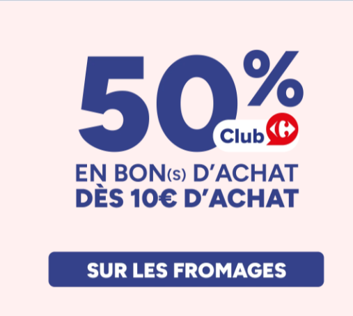 Carrefour offre 50 % en bons d'achat sur les fromages les 16 et 17 octobre 2026, jusqu'à 10 € de bons pour 20 € d'achat