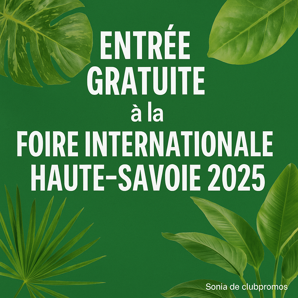 Entrée gratuite à la Foire Internationale Haute-Savoie 2025 – Vente plantes MA PLANTE à La Roche-sur-Foron