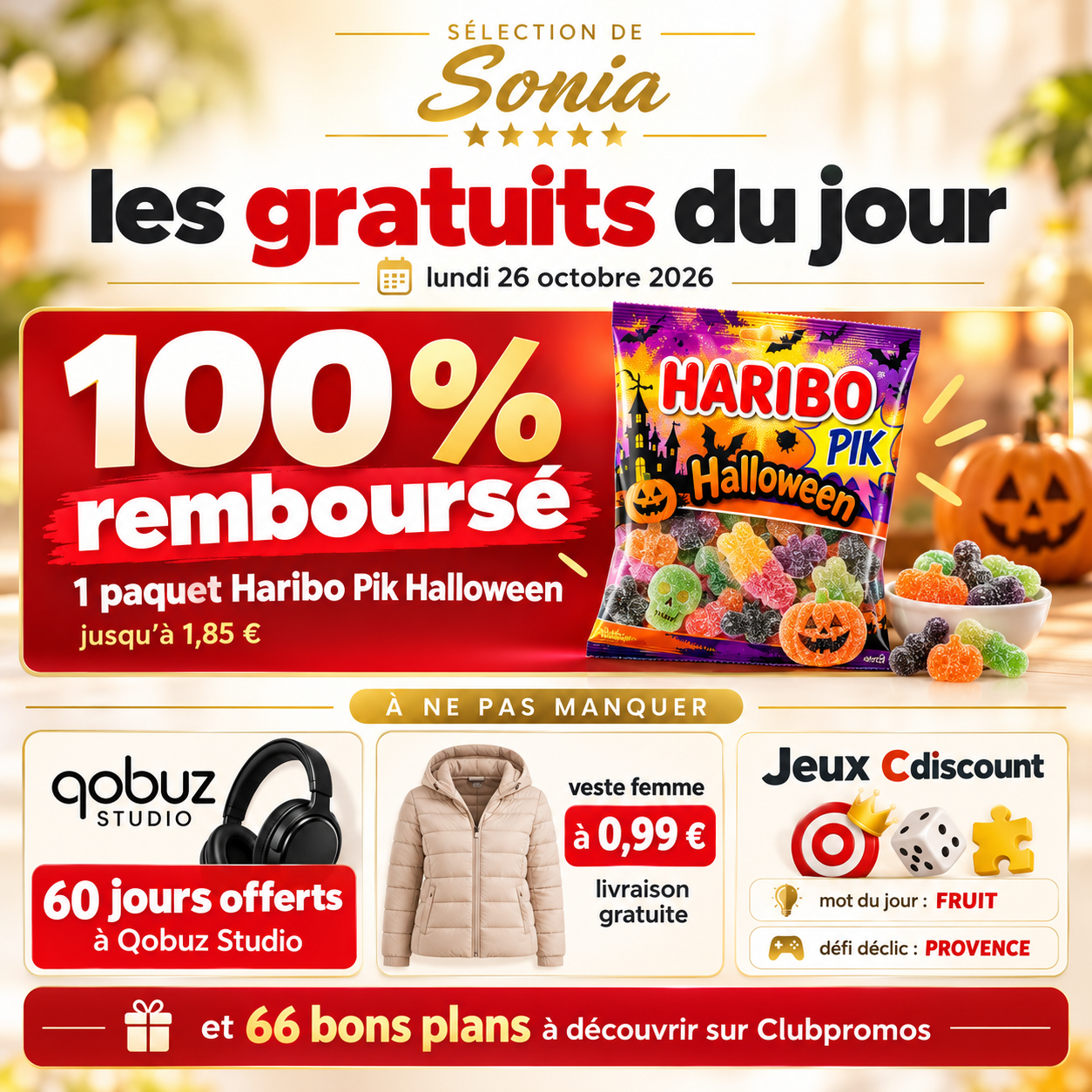 Visuel ClubPromos des gratuits et bons plans du lundi 26 octobre 2026 : un paquet Haribo Pik 100 % remboursé jusqu'à 1,85 €, 60 jours d'abonnement Qobuz Studio offerts, une veste femme à 0,99 € et les jeux Cdiscount du jour.