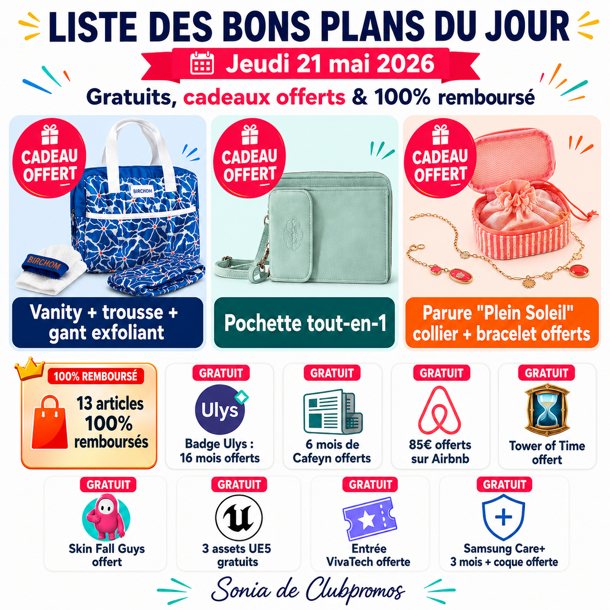 Visuel de la liste des bons plans du jeudi 21 mai 2026 mettant en avant les cadeaux offerts du jour : vanity avec trousse et gant exfoliant, pochette tout-en-1, parure Plein Soleil collier et bracelet, 13 articles 100% remboursés, badge Ulys offert 16 mois, Cafeyn offert 6 mois, jeux PC gratuits, assets Unreal Engine 5, skin Fall Guys, entrée VivaTech et autres bons plans gratuits. Sélection signée Sonia de Clubpromos.