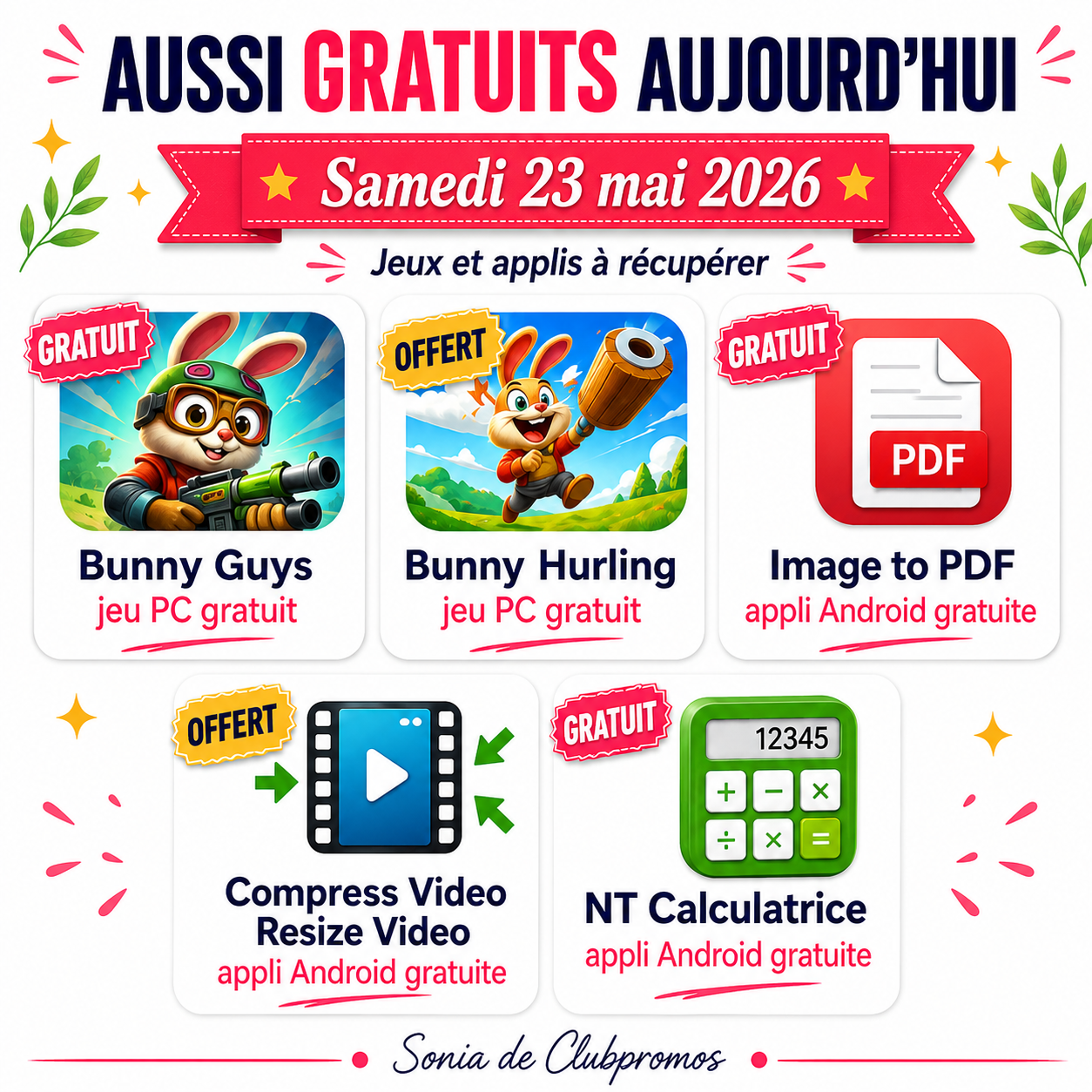 Visuel des jeux et applis gratuits du samedi 23 mai 2026 mettant en avant Bunny Guys gratuit sur PC, Bunny Hurling gratuit, Image to PDF gratuite sur Android, Compress Video Resize Video gratuite et NT Calculatrice gratuite. Sélection signée Sonia de Clubpromos.