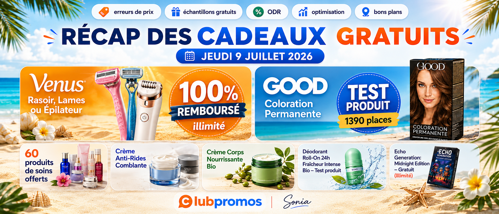 Liste des cadeaux gratuits et bons plans du jeudi 9 juillet 2026 avec Venus 100% remboursé, test coloration GOOD, produits de soins offerts et jeu Echo Generation gratuit.