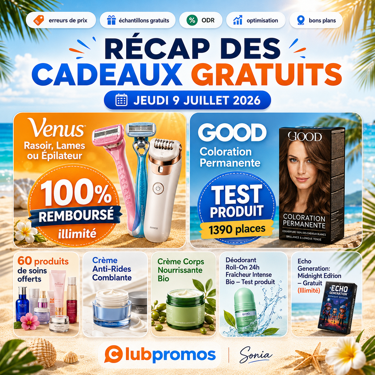 Liste des cadeaux gratuits du 9 juillet 2026 avec Venus rasoir, lames ou épilateur 100% remboursé, coloration permanente GOOD à tester, soins offerts et Echo Generation gratuit.