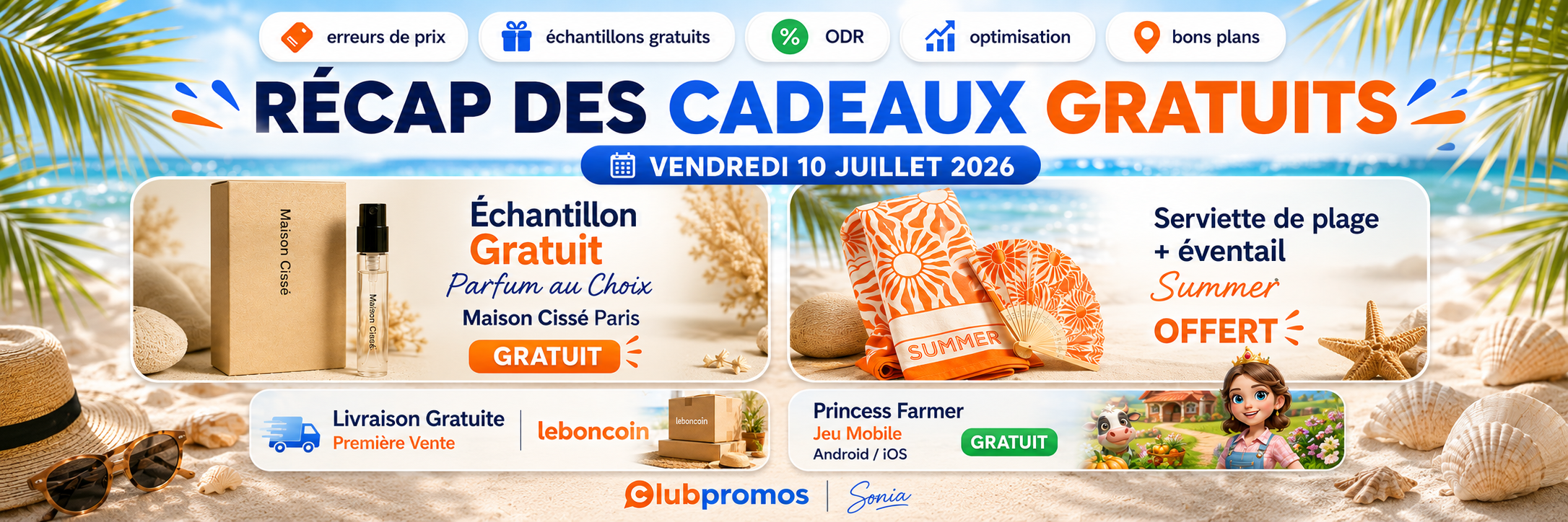 Liste des cadeaux gratuits et bons plans du vendredi 10 juillet 2026 avec un parfum Maison Cissé Paris gratuit, le kit Summer offert comprenant une serviette et un éventail, la livraison gratuite leboncoin et Princess Farmer gratuit sur Android et iOS.