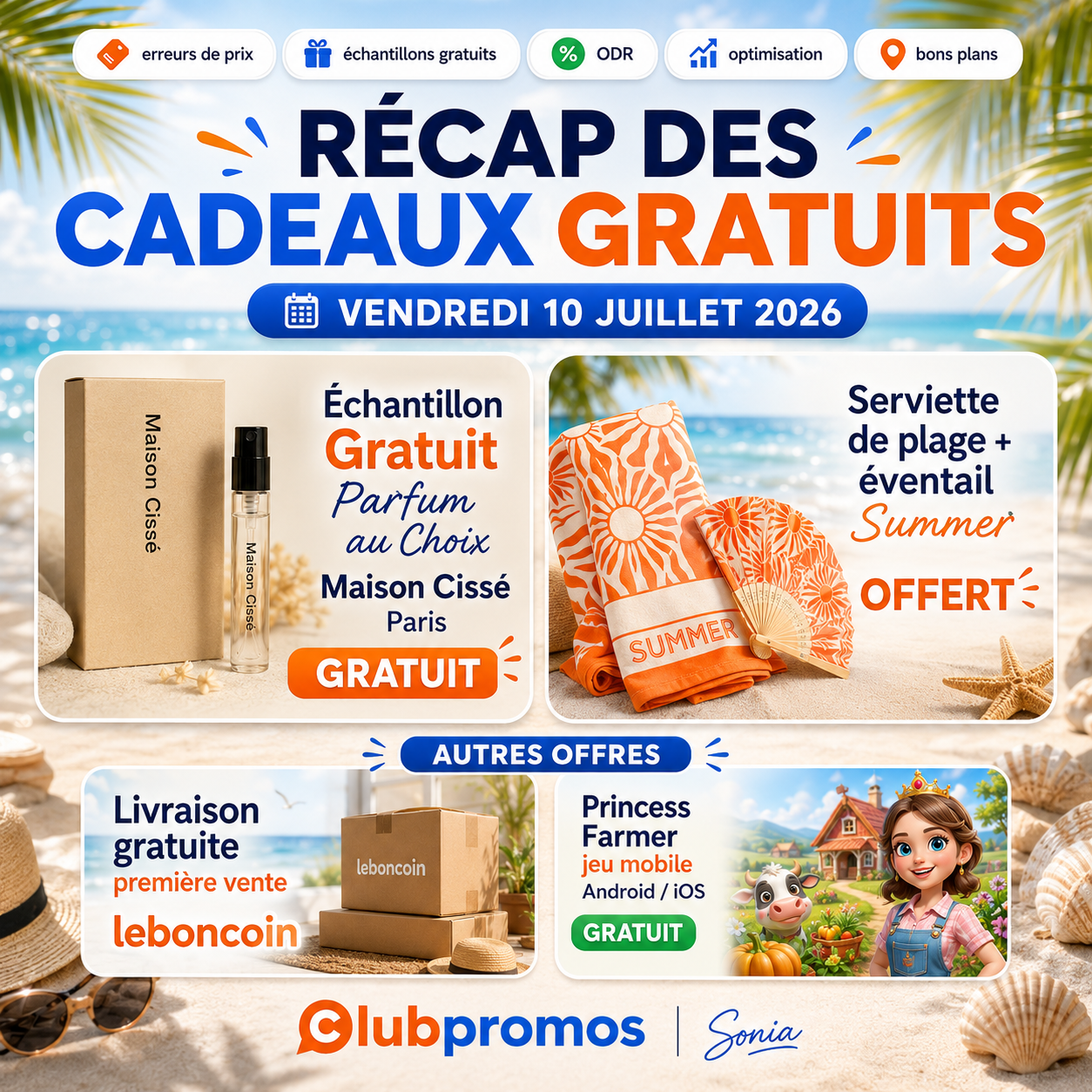 Liste des cadeaux gratuits du vendredi 10 juillet 2026 avec un échantillon de parfum Maison Cissé Paris, une serviette de plage Summer et un éventail offerts, la livraison gratuite leboncoin et le jeu Princess Farmer gratuit.