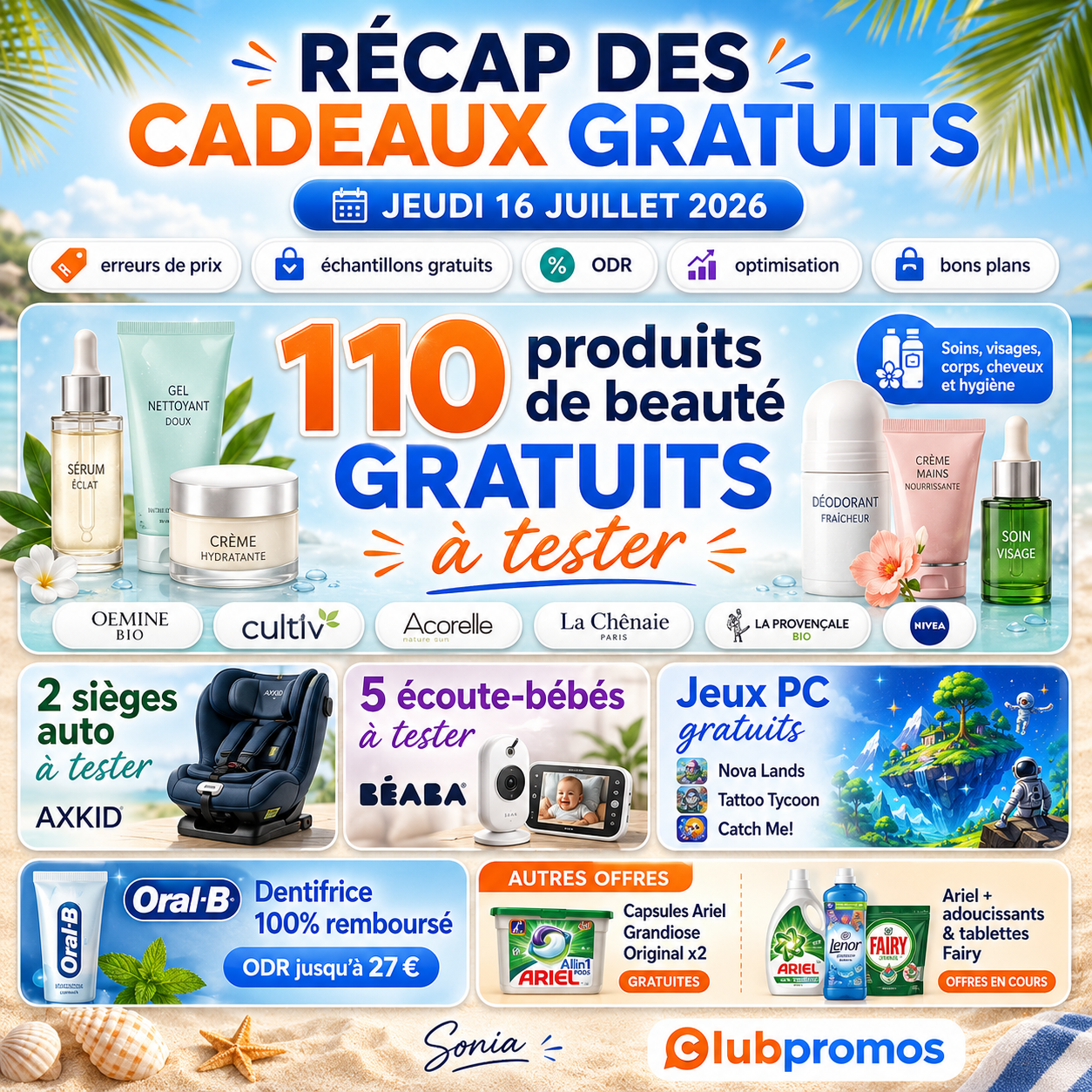 Liste des cadeaux gratuits du jeudi 16 juillet 2026 avec 110 produits de beauté à tester, deux sièges auto Axkid, cinq écoute-bébés Béaba, des jeux PC gratuits, une ODR Oral-B et des offres Ariel, Lenor et Fairy.