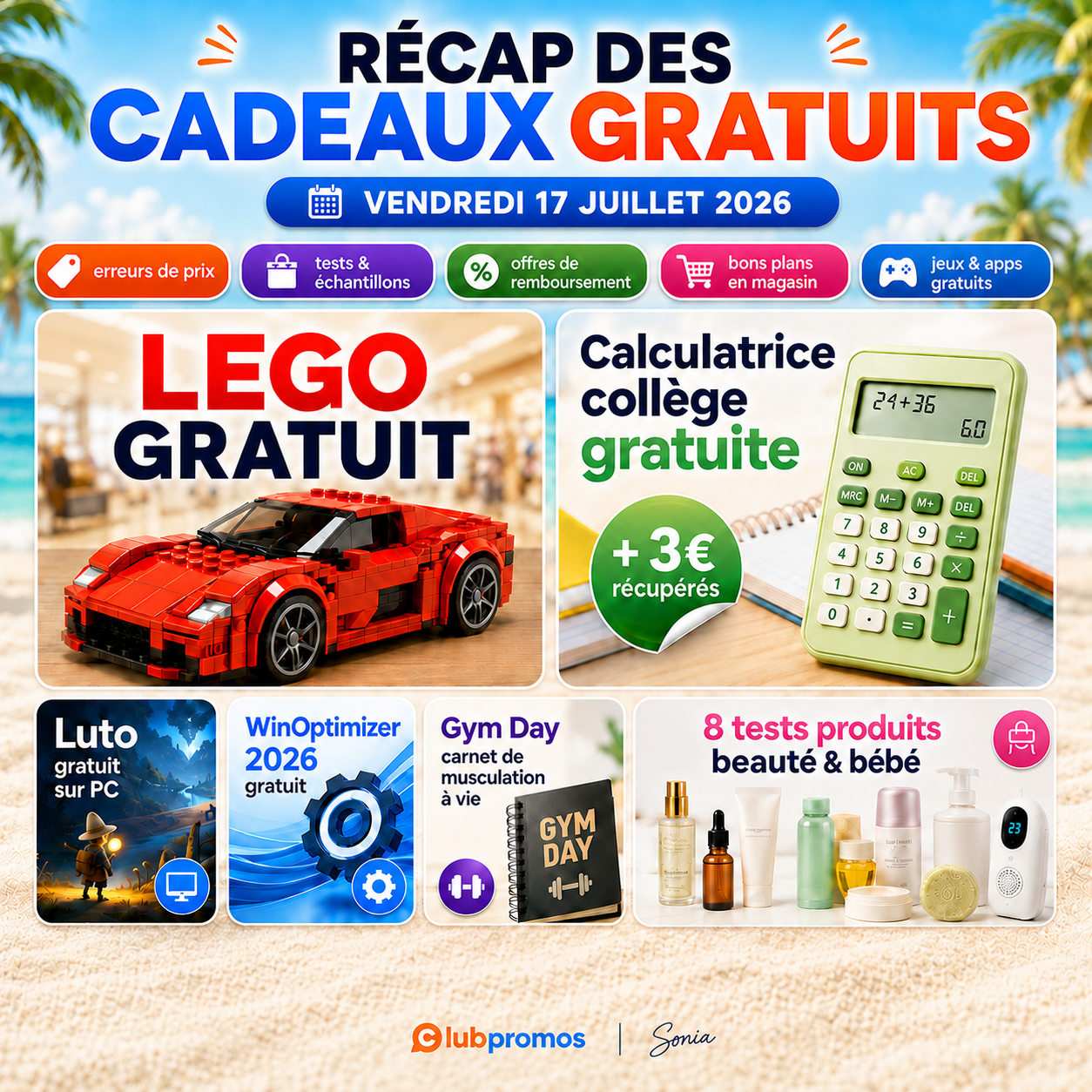 Liste des cadeaux gratuits du vendredi 17 juillet 2026 avec une offre LEGO gratuite, une calculatrice collège offerte avec 3 € récupérés, le jeu Luto gratuit sur PC, WinOptimizer 2026 gratuit, l’application Gym Day et 8 tests produits beauté et bébé.