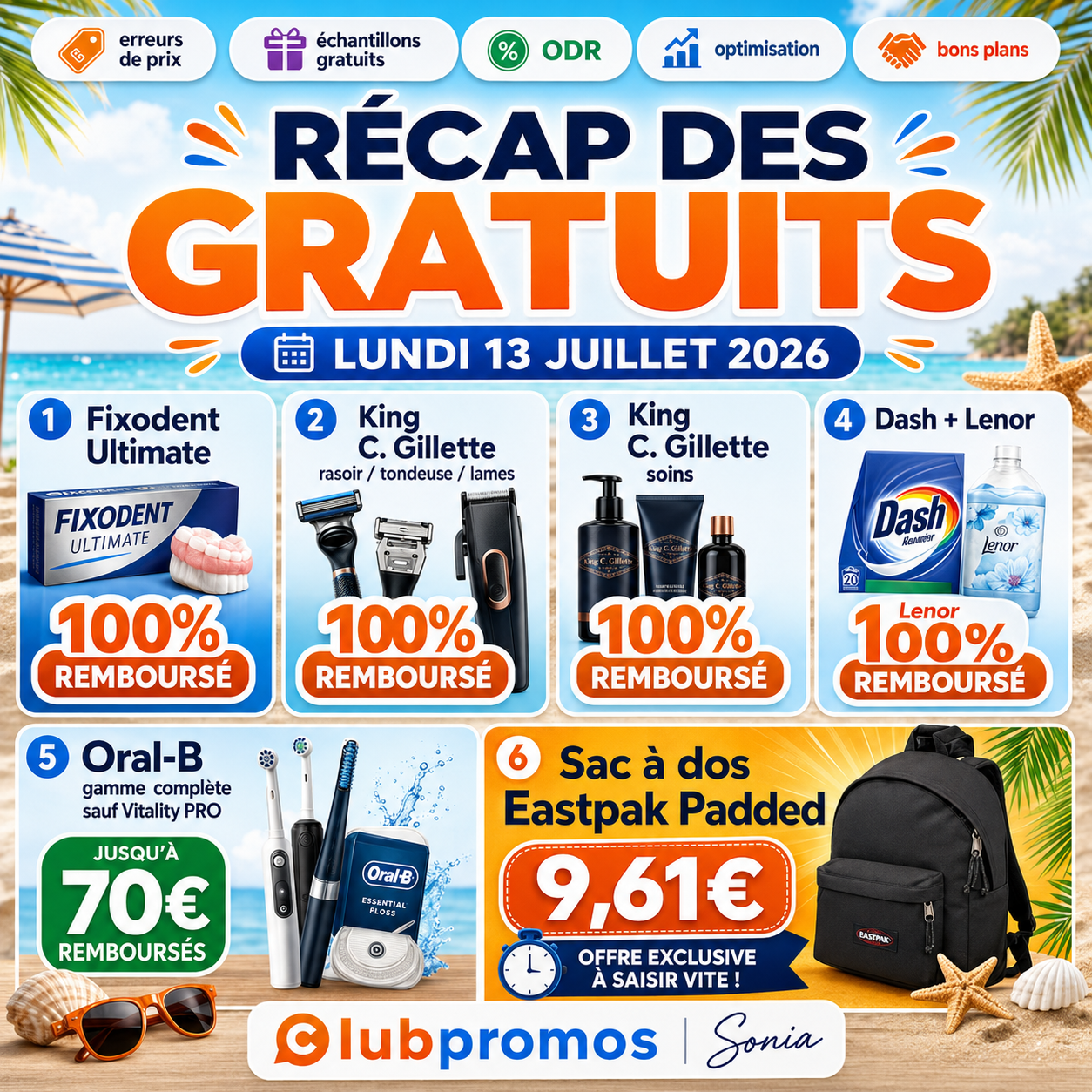 Liste des cadeaux gratuits, ODR et bons plans du lundi 13 juillet 2026 avec Fixodent Ultimate, King C. Gillette et Lenor 100% remboursés, Oral-B jusqu’à 70 € remboursés et sac Eastpak Padded à 9,61 €.