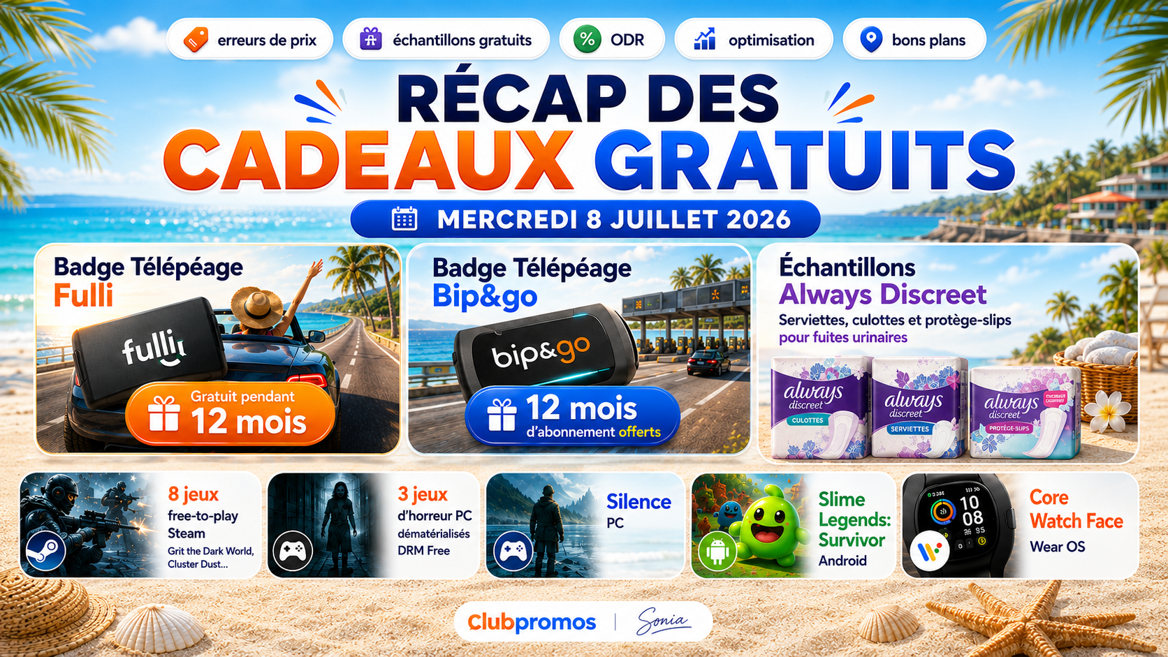 Liste des cadeaux gratuits et bons plans du mercredi 8 juillet 2026 avec télépéage Fulli et Bip&Go, échantillons Always Discreet, jeux gratuits Steam et PC, Silence, Slime Legends et Core Watch Face.