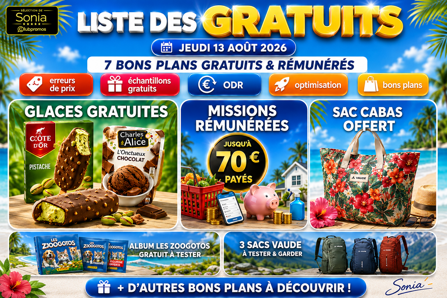 Bannière de la liste des gratuits du 13 août 2026 mettant en avant les glaces gratuites, les missions rémunérées jusqu’à 70 €, le sac cabas offert, l’album Les Zoogotos et 3 sacs Vaude à tester et garder.