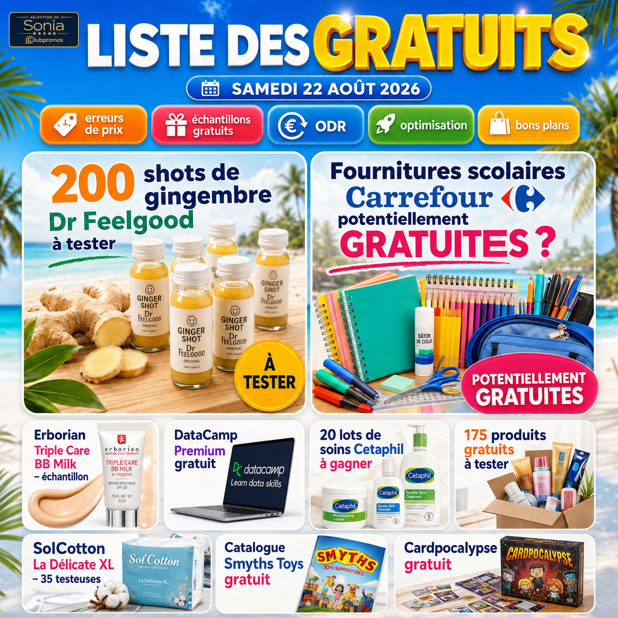 Liste des gratuits du samedi 22 août 2026 mettant en avant 200 shots de gingembre Dr Feelgood à tester et des fournitures scolaires Carrefour potentiellement gratuites, avec échantillon Erborian Triple Care BB Milk, DataCamp Premium, Cetaphil, 175 produits à tester, SolCotton, catalogue Smyths Toys et Cardpocalypse.