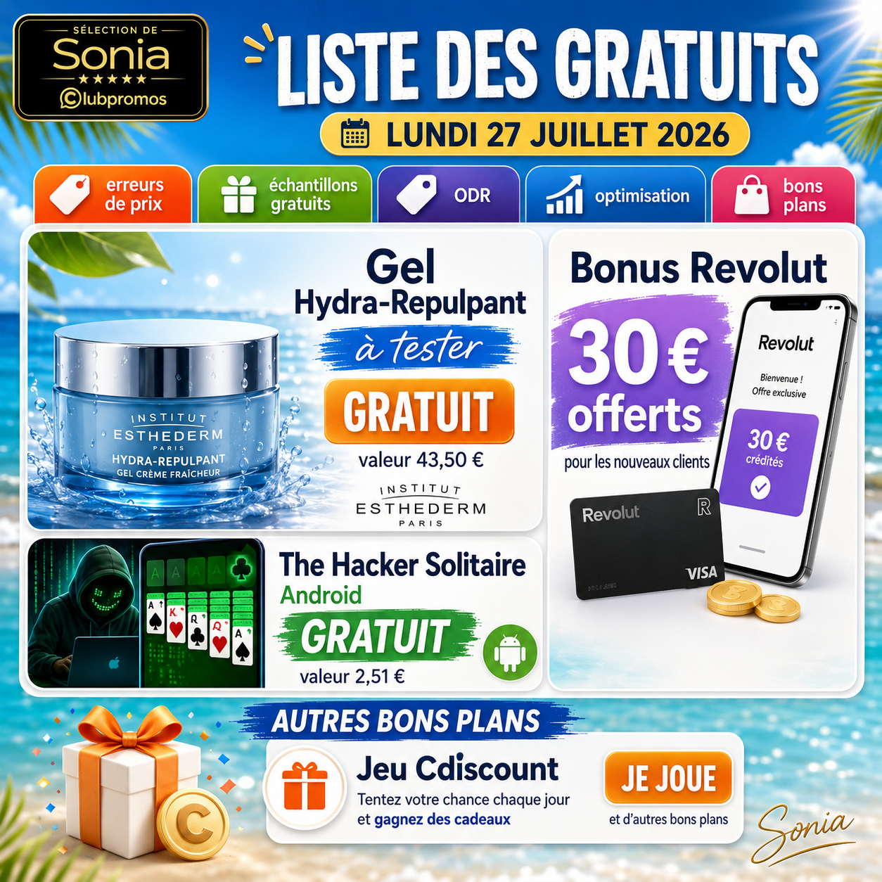 Liste des gratuits du lundi 27 juillet 2026 avec le gel Hydra-Repulpant Institut Esthederm à tester gratuitement, le bonus Revolut de 30 €, The Hacker Solitaire gratuit sur Android et le jeu Cdiscount.