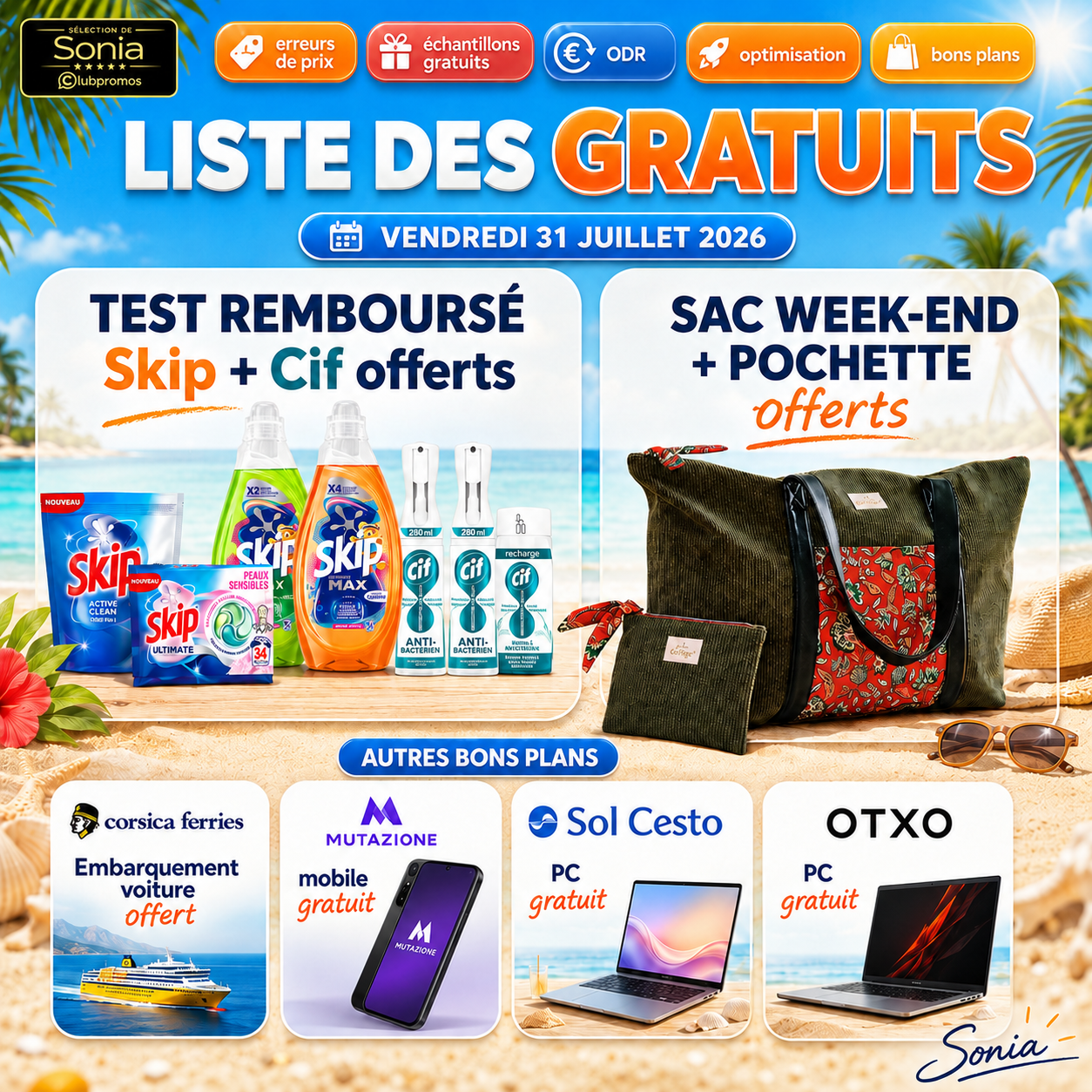 Liste des gratuits du vendredi 31 juillet 2026 mettant en avant le test remboursé Skip et Cif pour 640 participants, le sac week-end avec pochette offerts, l’embarquement voiture Corsica Ferries et les jeux gratuits Mutazione, Sol Cesto et OTXO.