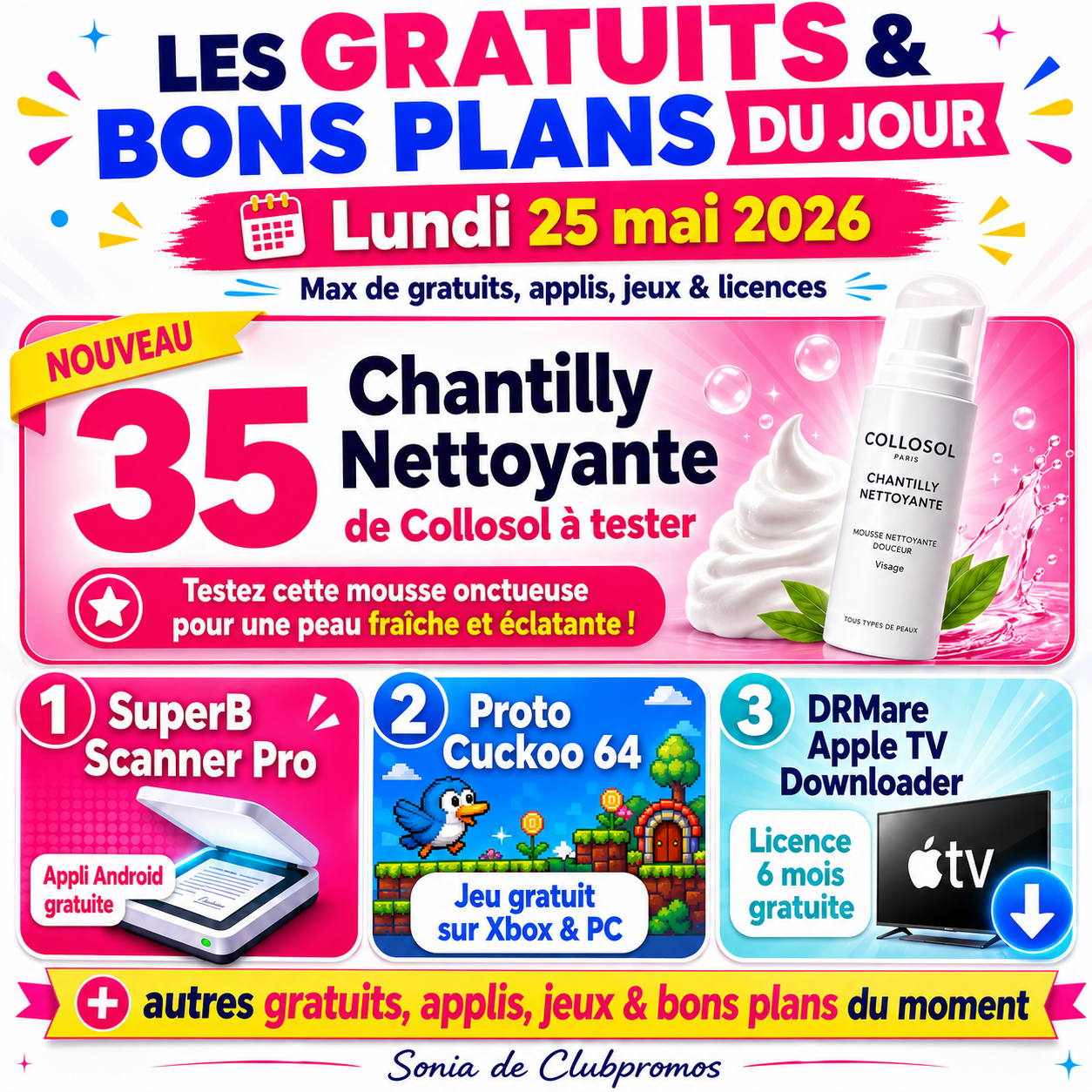 Visuel de la liste des bons plans gratuits du lundi 25 mai 2026 mettant en avant SuperB Scanner Pro gratuit sur Android, Proto Cuckoo 64 gratuit sur Xbox et PC, DRMare Apple TV Downloader avec licence 6 mois gratuite, ainsi que d’autres gratuits, licences et bons plans du moment. Sélection signée Sonia de Clubpromos.