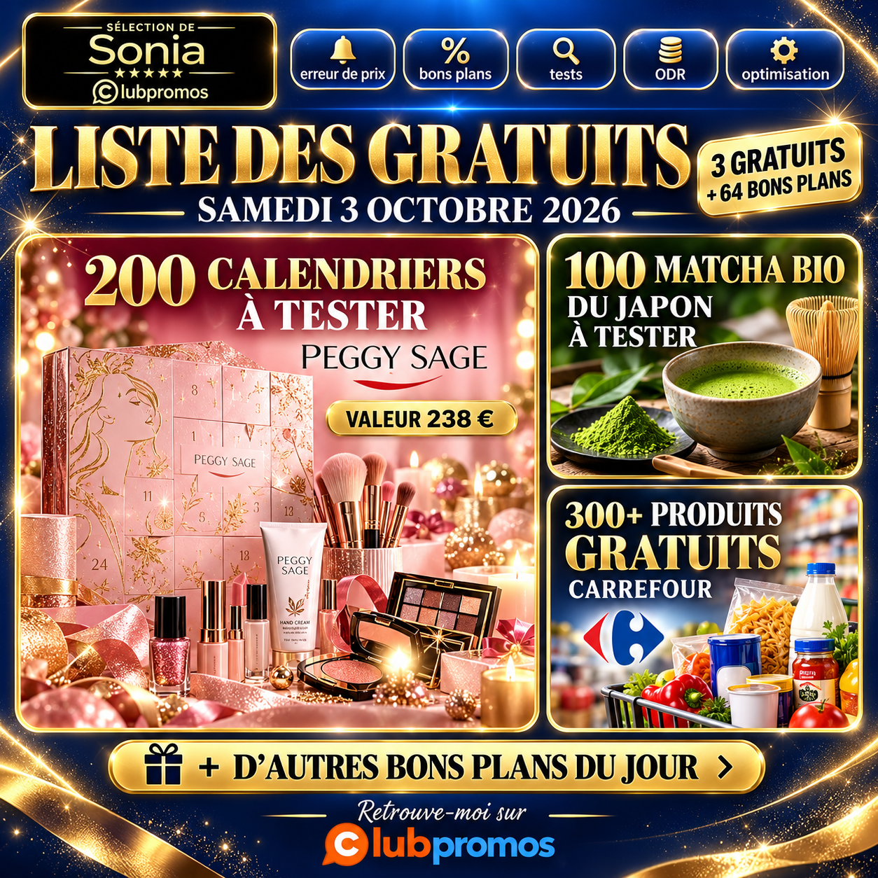 Liste des gratuits du samedi 3 octobre 2026 avec 200 calendriers Peggy Sage à tester, 100 Matcha Bio Premium du Japon et plus de 300 produits gratuits chez Carrefour