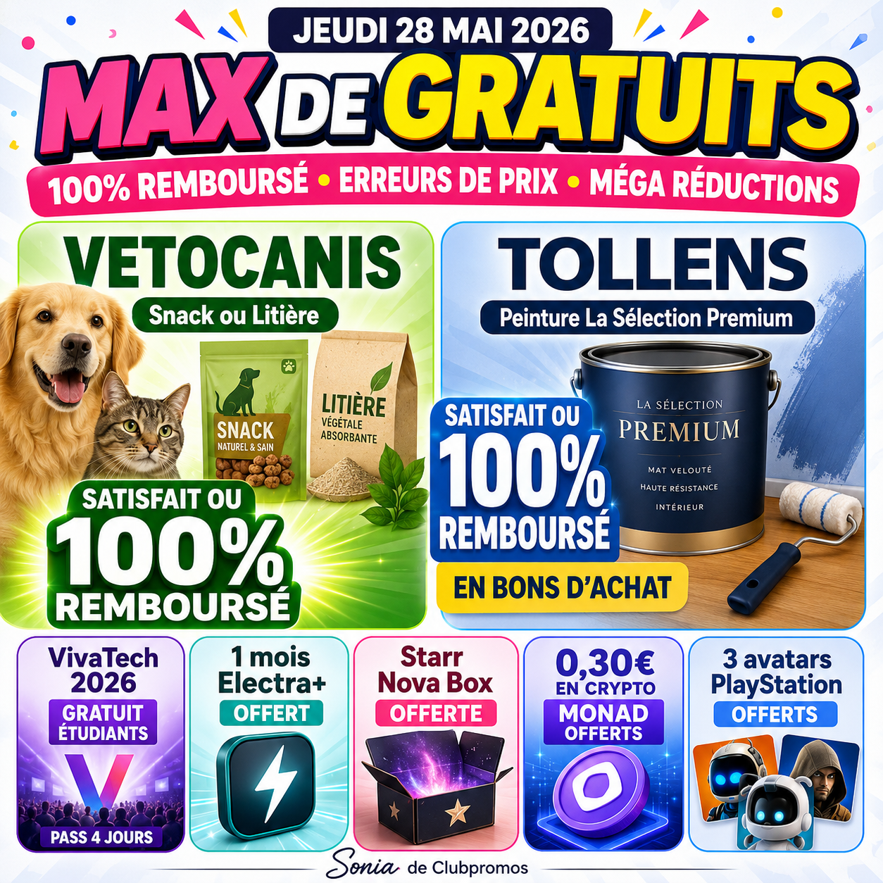 Visuel promotionnel de la liste du jeudi 28 mai 2026 mettant en avant les meilleures offres 100% remboursées et gratuits du jour : VETOCANIS Snack ou Litière satisfait ou 100% remboursé, peinture TOLLENS La Sélection Premium satisfait ou 100% remboursé en bons d’achat, VivaTech 2026 gratuit pour les étudiants avec pass 4 jours, 1 mois Electra+ offert, Starr Nova Box offerte dans Brawl Stars, 0,30€ en crypto Monad offerts via Revolut et 3 avatars PlayStation offerts. Sélection signée Sonia de Clubpromos.