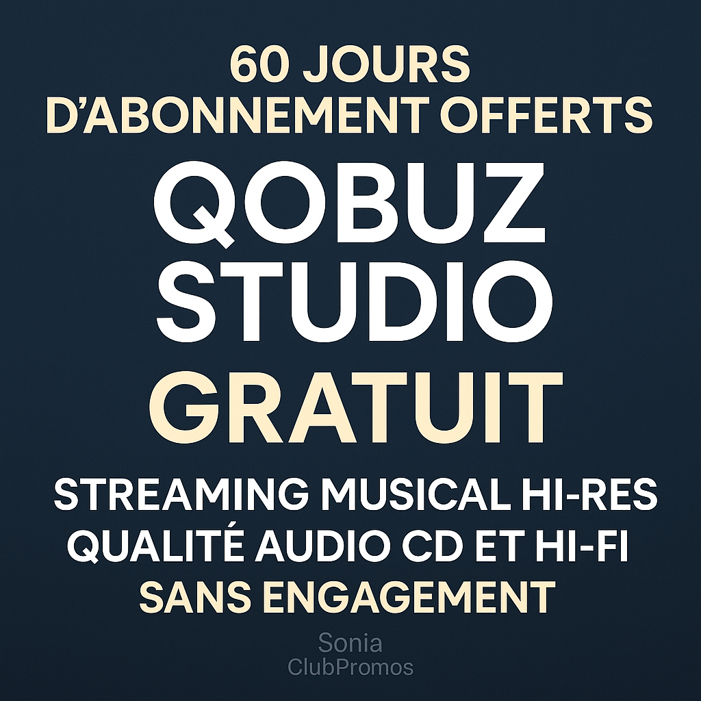  Offre gratuite Qobuz Studio – 60 jours de streaming musical Hi-Res, qualité audio CD et Hi-Fi, sans engagement