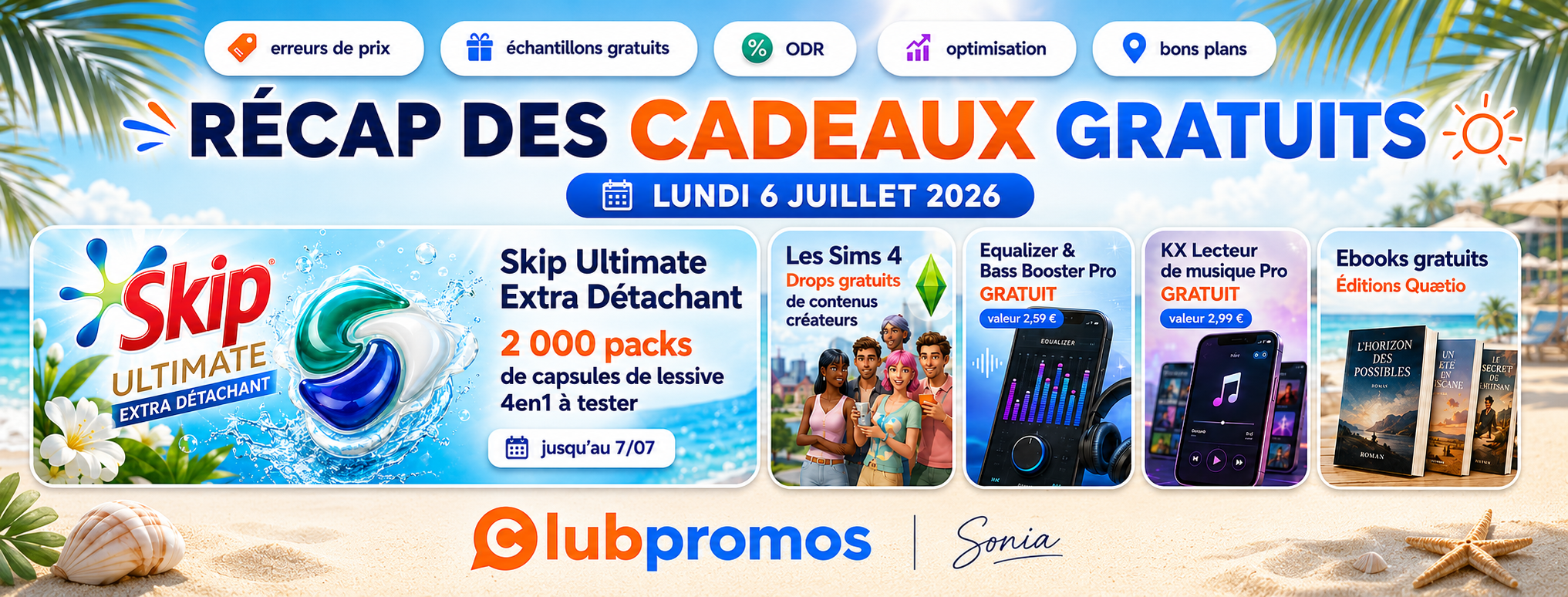 Récap des cadeaux gratuits du lundi 6 juillet 2026 incluant Skip Ultimate Extra Détachant, contenus gratuits Les Sims 4, applications audio gratuites et ebooks offerts