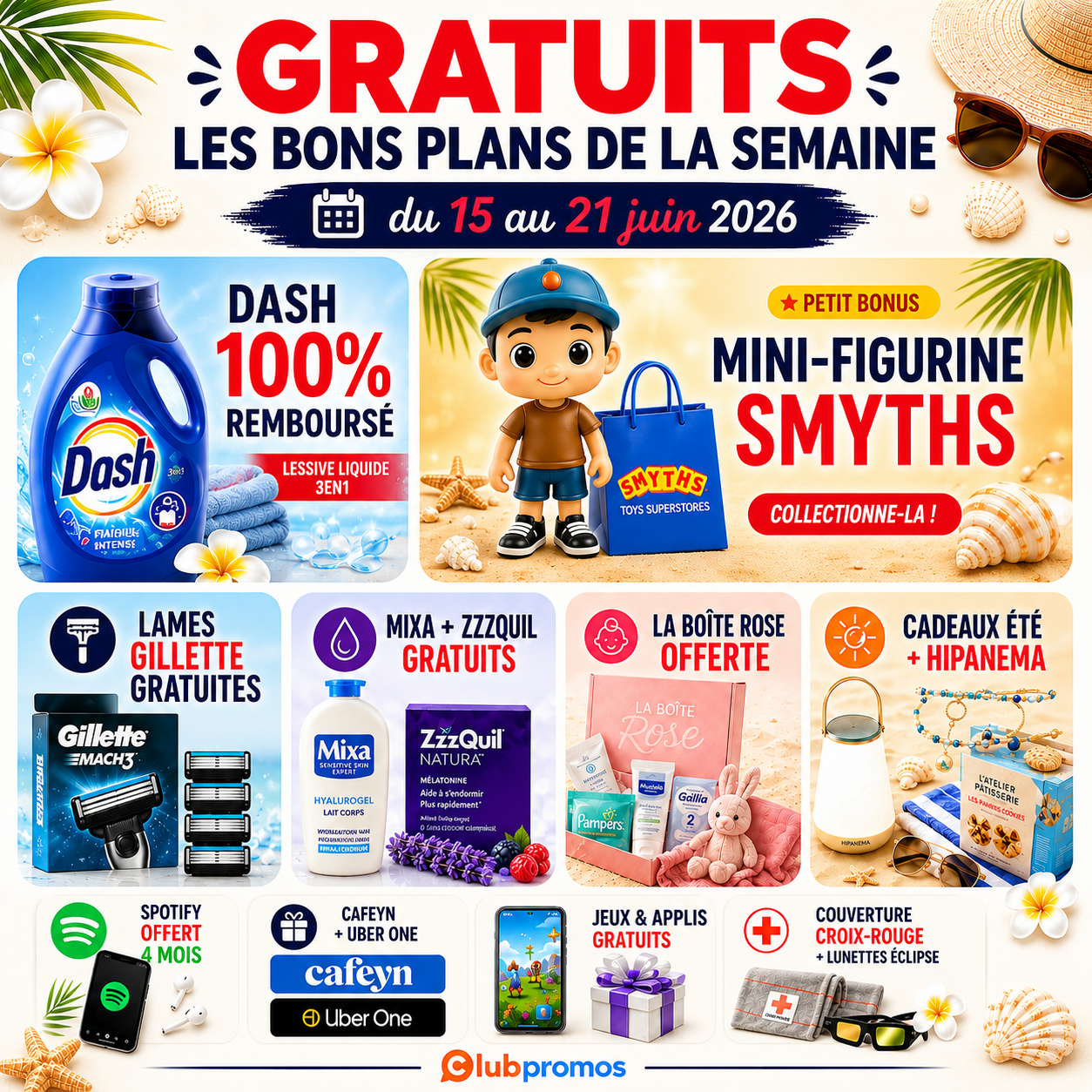 Visuel récapitulatif des gratuits de la semaine du 15 au 21 juin 2026 sur ClubPromos, avec lames Gillette gratuites, routine Mixa à tester, échantillon ZzzQuil, coffret bébé La Boîte Rose, Dash 100% remboursé, Spotify offert, Cafeyn, Uber One, cadeaux Blanche Porte, Hipanema, couverture Croix-Rouge, lunettes éclipse, jeux gratuits, applis offertes et concours.