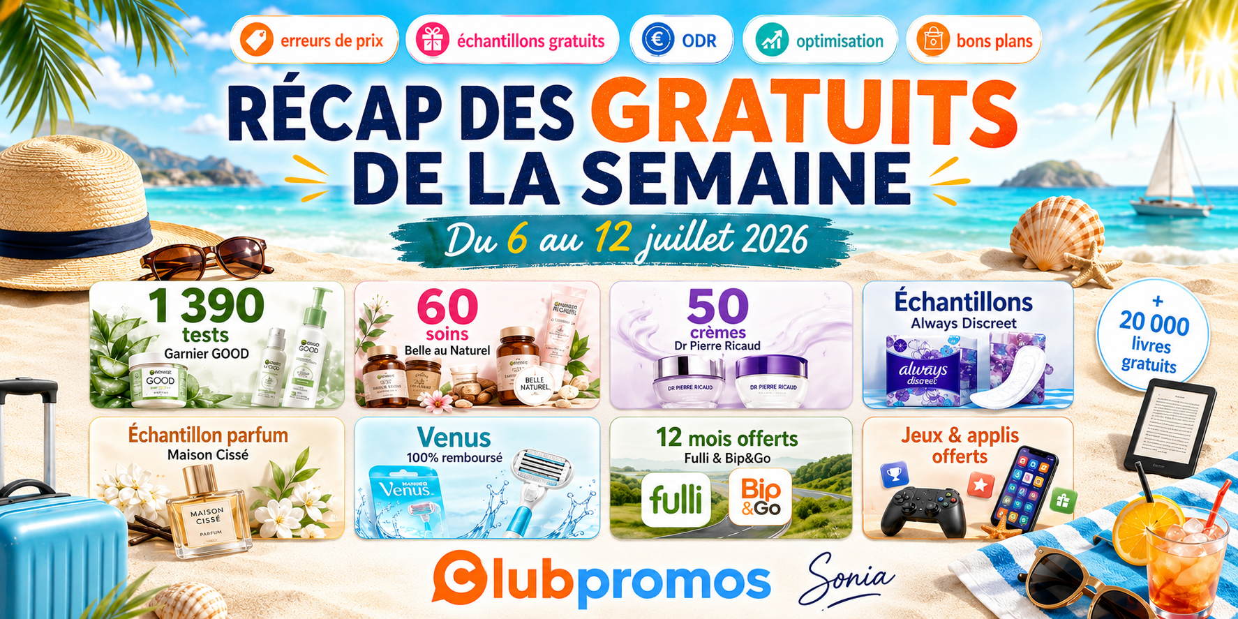 Bannière ClubPromos du récap des gratuits de la semaine du 6 au 12 juillet 2026 avec 1 390 colorations Garnier GOOD à tester, 60 soins Belle au Naturel, 50 crèmes Dr Pierre Ricaud, échantillons Always Discreet, parfum Maison Cissé, Venus 100% remboursé, télépéage offert, jeux et applications gratuits