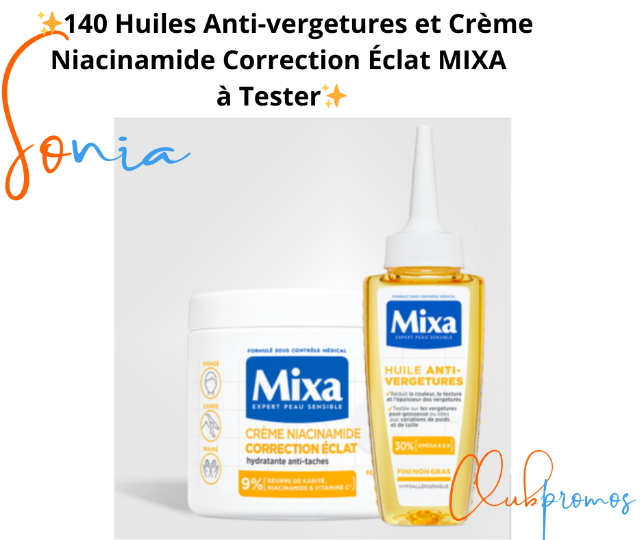 Test produit Mixa par trnd : Huile Anti-Vergetures et Crème Hydratante Anti-Taches pour peau sensible – 140 participants testeurs sur 4 semaines
