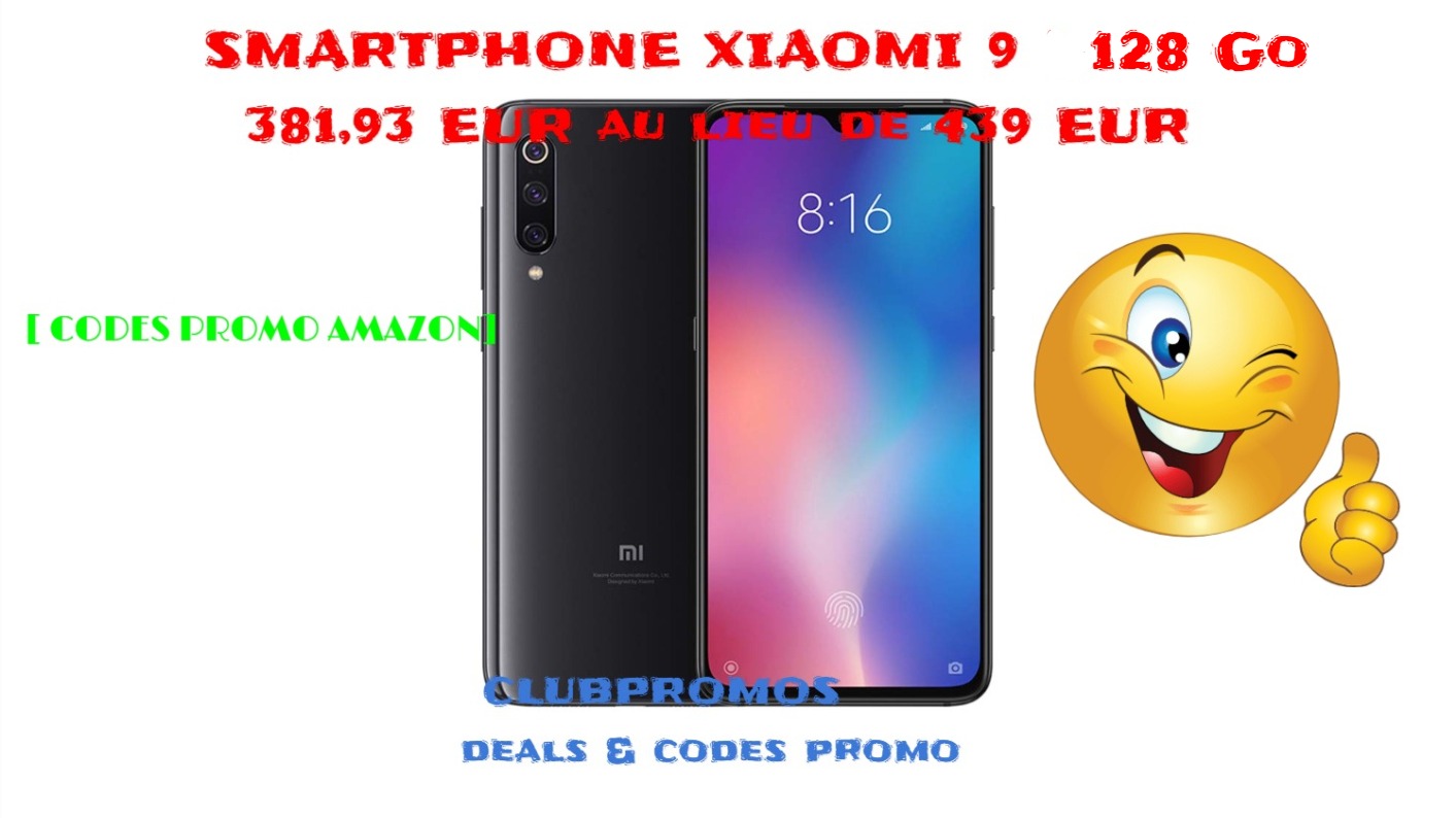 code promo - Smartphone Xiaomi 9 128 Go à 381,93 EUR au lieu de 439 EUR sur Amazon.jpg