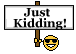 Kidding.gif