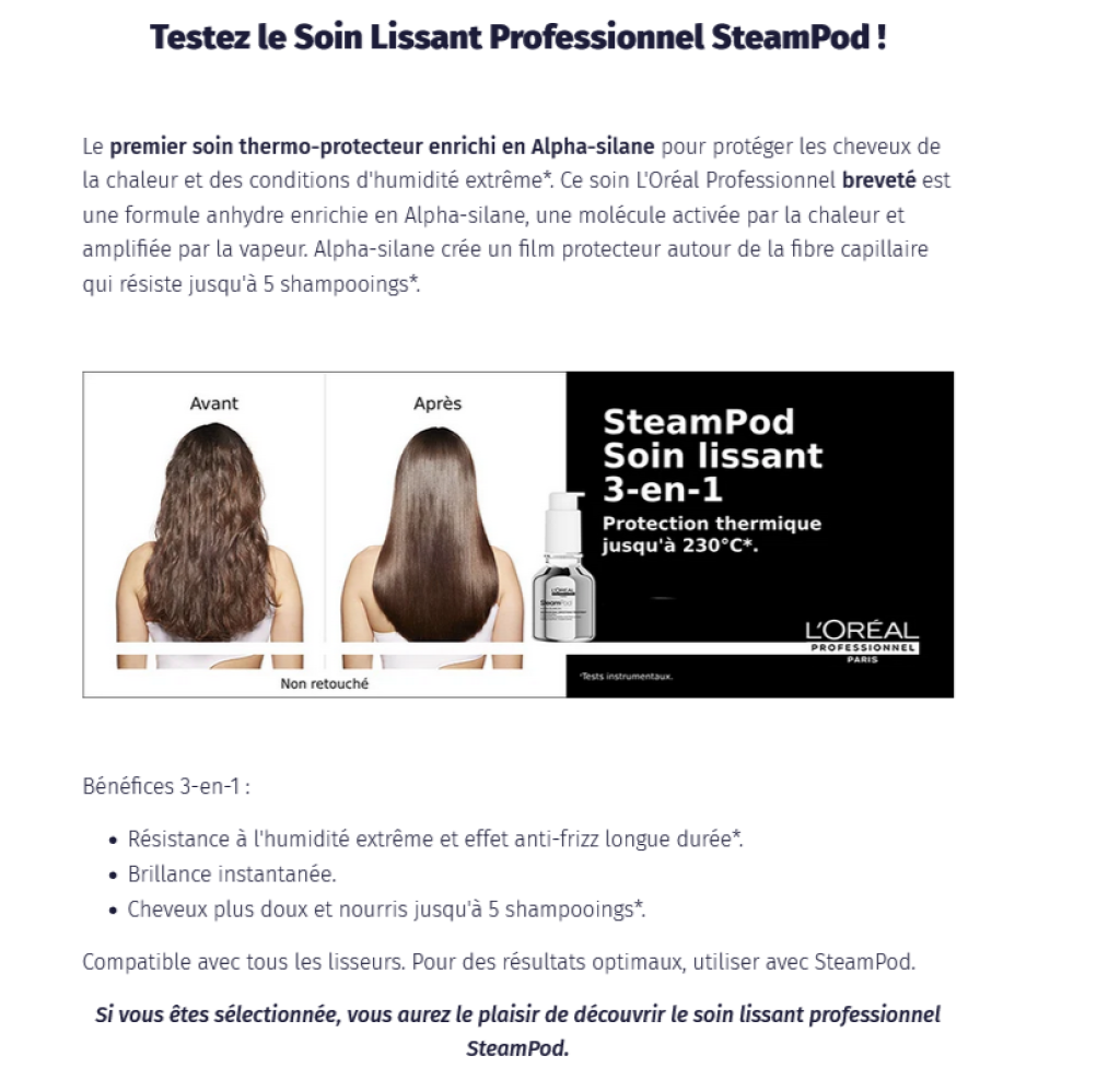 Offre Exclusif : 500 Tests du Soin Lissant SteamPod Disponibles. SteamPod L'Oréal 500 tests gratuits sur Sampleo.