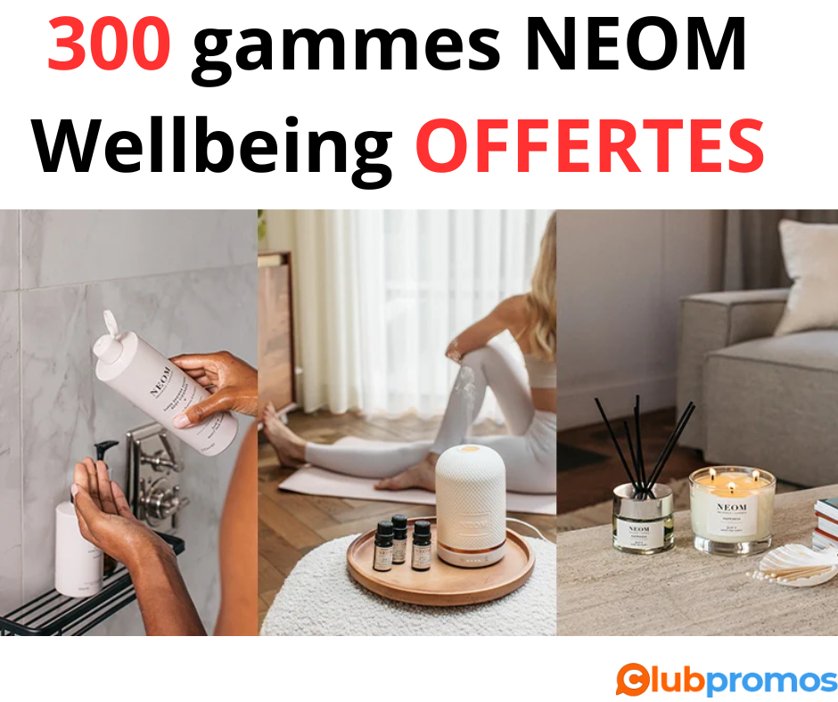 Découverte Exclusive : 300 gammes NEOM Wellbeing à Tester Gratuitement