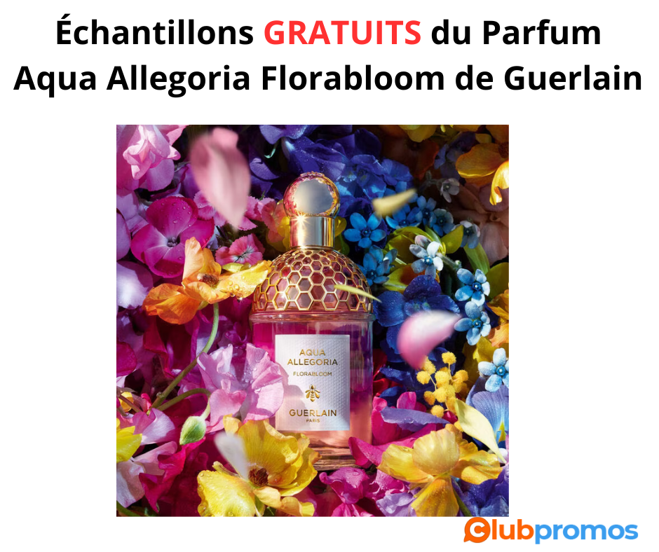 Échantillons gratuits Aqua Allegoria Florabloom de Guerlain