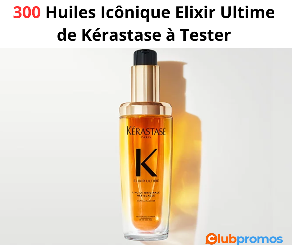 Test Gratuit de l’Huile Iconique Elixir Ultime de Kérastase : Transformez Vos Cheveux